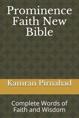 Prominence Faith New Bible: Complete Words of Faith and Wisdom