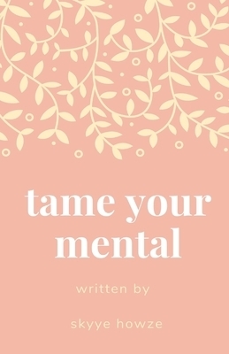 Tame Your Mental: Pain Ends Now