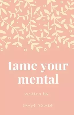 Tame Your Mental: Pain Ends Now