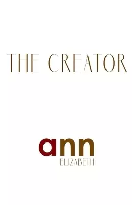The Creator - Ann Elizabeth