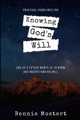 Knowing God's Will: Practical Guidelines