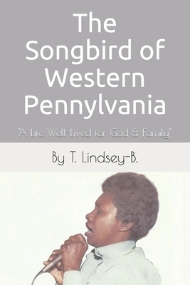 The Songbird of Western Pennsylvania: "A Life Well-Lived for God & Family"