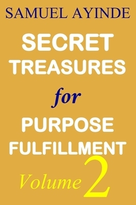 Secret Treasures For Purpose Fulfillment, Volume 2