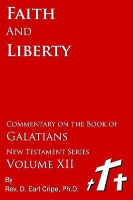 Faith and Liberty - Commentary on the book of Galatians, Vol 12