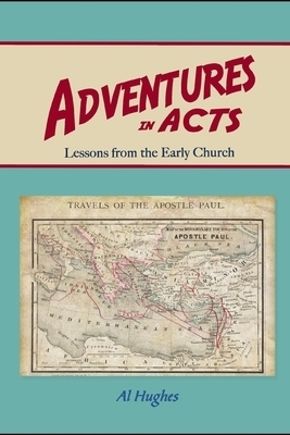 Adventures in Acts: Studies of the Early Church