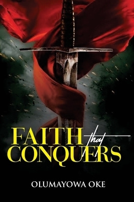 Faith That Conquers