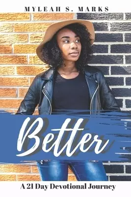 Better: A 21 Day Devotional Journey