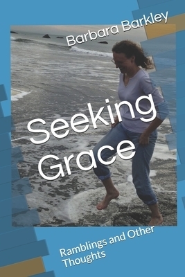 Seeking Grace: Ramblings and Other Thoughts