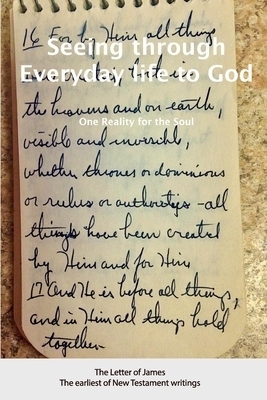 Seeing Through Everyday Life To God: One Reality for the Soul