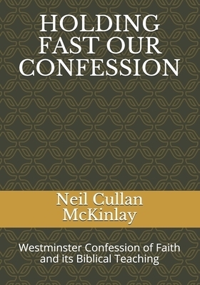 HOLDING FAST OUR CONFESSION