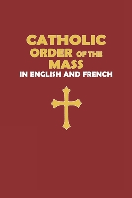 Catholic Order of the Mass in English and French (Red Cover Edition)