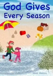 God Gives Every Season: Christ Centered Children's Books