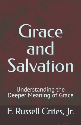 Grace and Salvation: Understanding the Deeper Meaning of Grace