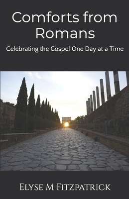 Comforts from Romans: Celebrating the Gospel One Day at a Time