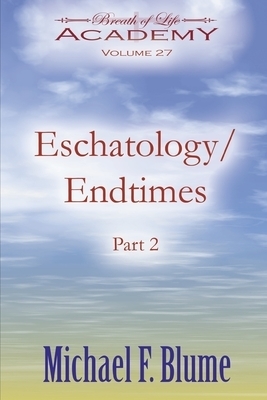 Eschatology / Endtimes: Volume 27