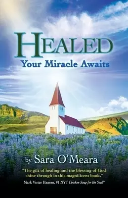 Healed: Your Miracle Awaits