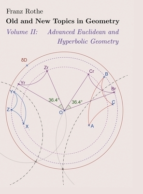 Old and New Topics in Geometry: Volume II:Advanced Euclidean and Hyperbolic Geometry