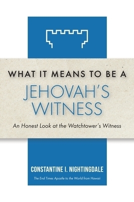 What It Means to Be a Jehovah's Witness: An Honest Look at the Watchtower's Witness