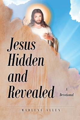 Jesus Hidden and Revealed: A Devotional