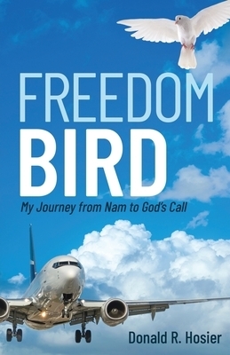 Freedom Bird: My Journey from Nam to God's Call