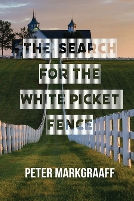 The Search for the White Picket Fence