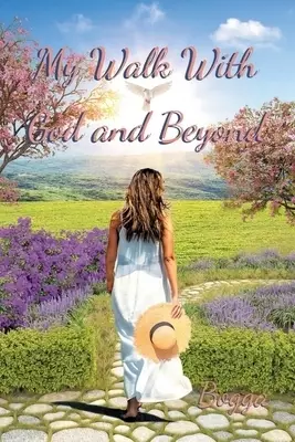 My Walk With God and Beyond