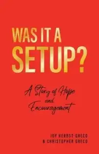 Was it a Setup?: A Story of Hope and Encouragement