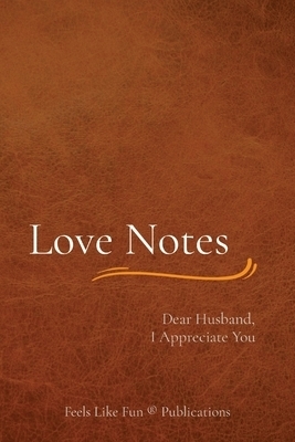 Love Notes: Dear Husband, I Appreciate You