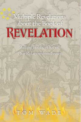 Multiple Revelations about the Book of Revelations: Pulling Politics Out of Our Relationship Issues