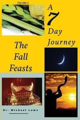 A 7 Day Journey: The Fall Feasts