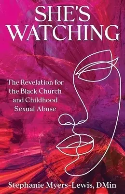 She's Watching: The Revelation for the Black Church and Child Sexual Abuse