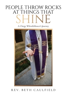 People Throw Rocks At Things That Shine: A Clergy Whistleblower's Journey