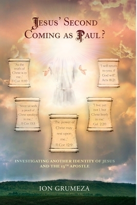 Jesus' Second Coming as Paul? : Investigating Another Identity of Jesus and the 13th Apostle