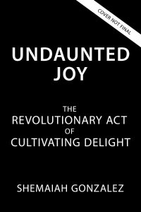 Undaunted Joy