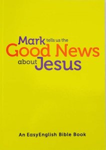 Mark Tells Us the Good News About Jesus (Easy English)