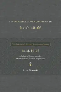 Preacher's Hebrew Companion to Isaiah 40--66