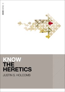 Know the Heretics (Includes Free Streaming Video)