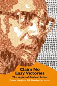 Claim No Easy Victories: The Legacy of Amilcar Cabral - 2nd Edition