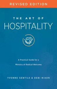 The Art of Hospitality Revised Edition: A Practical Guide for a Ministry of Radical Welcome