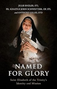 Named for Glory: Saint Elisabeth of the Trinity's Identity and Mission