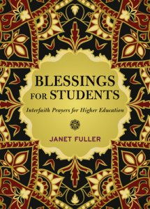 Blessings for Your Students : Prayers for Interfaith Communities in Higher Education