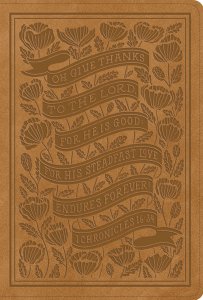 ESV Women's Study Bible (TruTone, Nubuck Caramel, 1 Chronicles 16:34 Design)