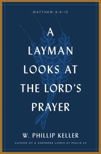 A Layman Looks at the Lord's Prayer