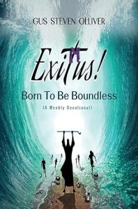 Exitus! Born to be Boundless: A Weekly Devotional