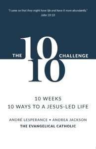 The 10:10 Challenge: 10 Weeks, 10 Ways to a Jesus-Led Life