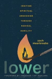 Lower: Igniting Spiritual Awakening Through Radical Humility