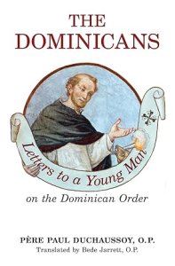 The Dominicans: Letters to a Young Man on the Dominican Order