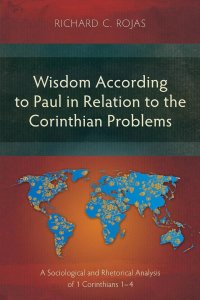 Wisdom According to Paul in Relation to Corinthian Problems