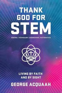 Thank God For Stem: Living By Faith and By Sight