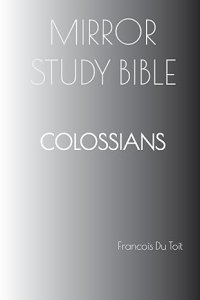 Colossians Mirror Study Bible